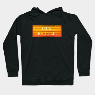 Let's be fresh sunset logo Hoodie